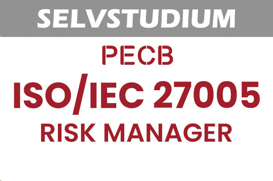 Selvstudium: PECB ISO/IEC 27005 Risk Manager